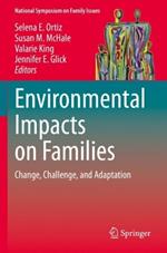 Environmental Impacts on Families: Change, Challenge, and Adaptation