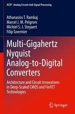 Multi-Gigahertz Nyquist Analog-to-Digital Converters: Architecture and Circuit Innovations in Deep-Scaled CMOS and FinFET Technologies