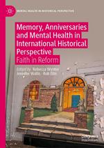 Memory, Anniversaries and Mental Health in International Historical Perspective