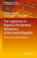 The Legislature in Nigeria’s Presidential Democracy of the Fourth Republic