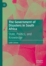 The Government of Disasters: State Formation and Disaster Management In South Africa