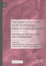 The Impact of Covid-19 on the Institutional Fabric of Higher Education: Old Patterns, New Dynamics, and Changing Rules?