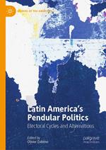 Latin America’s Pendular Politics