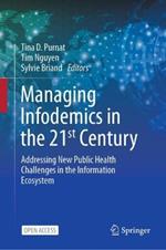 Managing Infodemics in the 21st Century: Addressing New Public Health Challenges in the Information Ecosystem