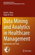 Data Mining and Analytics in Healthcare Management