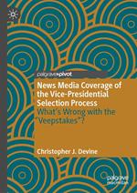 News Media Coverage of the Vice-Presidential Selection Process