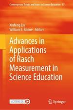 Advances in Applications of Rasch Measurement in Science Education