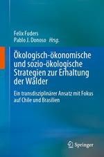 Ökologisch-ökonomische und sozio-ökologische Strategien zur Erhaltung der Wälder