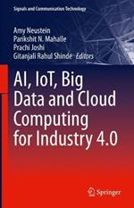 AI, IoT, Big Data and Cloud Computing for Industry 4.0