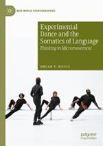 Experimental Dance and the Somatics of Language: Thinking in Micromovement