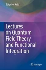 Lectures on Quantum Field Theory and Functional Integration