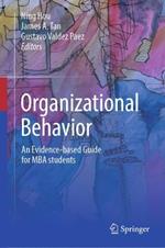 Organizational Behavior: An evidence-based guide for MBA students