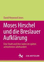 Moses Hirschel und die Breslauer Aufklärung