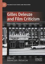 Gilles Deleuze and Film Criticism: Philosophy, Theory, and the Individual Film