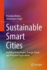 Sustainable Smart Cities: Enabling Technologies, Energy Trends and Potential Applications