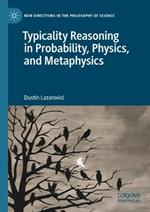 Typicality Reasoning in Probability, Physics, and Metaphysics