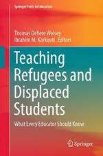 Teaching Refugees and Displaced Students: What Every Educator Should Know