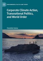 Corporate Climate Action, Transnational Politics, and World Order