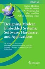 Designing Modern Embedded Systems: Software, Hardware, and Applications: 7th IFIP TC 10 International Embedded Systems Symposium, IESS 2022, Lippstadt, Germany, November 3–4, 2022, Proceedings