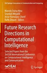 Future Research Directions in Computational Intelligence: Selected Papers from the 3rd EAI International Conference on Computational Intelligence and Communication