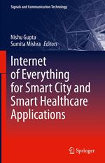 Internet of Everything for Smart City and Smart Healthcare Applications