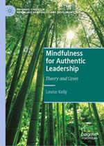 Mindfulness for Authentic Leadership: Theory and Cases