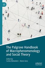 The Palgrave Handbook of Macrophenomenology and Social Theory