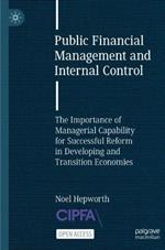 Public Financial Management and Internal Control: The Importance of Managerial Capability for Successful Reform in Developing and Transition Economies