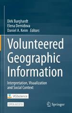 Volunteered Geographic Information: Interpretation, Visualization and Social Context