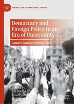 Democracy and Foreign Policy in an Era of Uncertainty: Canada Among Nations 2022