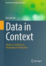 Data in Context: Models as Enablers for Managing and Using Data