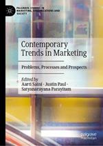 Contemporary Trends in Marketing: Problems, Processes and Prospects