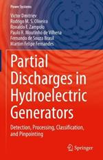 Partial Discharges in Hydroelectric Generators: Detection, Processing, Classification, and Pinpointing