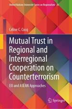 Mutual Trust in Regional and Interregional Cooperation on Counterterrorism: EU and ASEAN Approaches