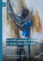 An Anthropology of Making in Santa Clara del Cobre: Presence of Absence