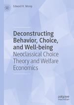 Deconstructing Behavior, Choice, and Well-being