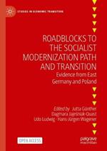 Roadblocks to the Socialist Modernization Path and Transition: Evidence from East Germany and Poland