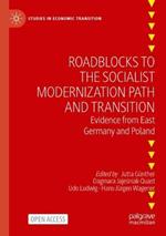 Roadblocks to the Socialist Modernization Path and Transition: Evidence from East Germany and Poland