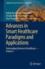 Advances in Smart Healthcare Paradigms and Applications: Outstanding Women in Healthcare—Volume 1