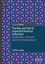 The Rise and Fall of Imperial Chemical Industries: Synthetics, Sensism and the Environment