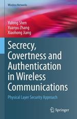 Secrecy, Covertness and Authentication in Wireless Communications: Physical Layer Security Approach