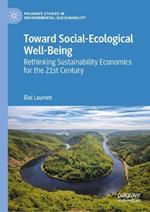 Toward Social-Ecological Well-Being: Rethinking Sustainability Economics for the 21st Century