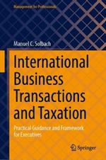 International Business Transactions and Taxation: Practical Guidance and Framework for Executives