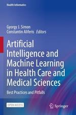 Artificial Intelligence and Machine Learning in Health Care and Medical Sciences: Best Practices and Pitfalls