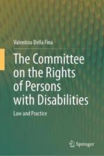 The Committee on the Rights of Persons with Disabilities: Law and Practice