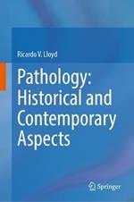 Pathology: Historical and Contemporary Aspects