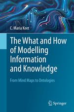 The What and How of Modelling Information and Knowledge