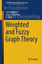 Weighted and Fuzzy Graph Theory