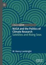 NASA and the Politics of Climate Research: Satellites and Rising Seas