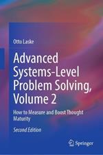 Advanced Systems-Level Problem Solving, Volume 2: How to Measure and Boost Thought Maturity